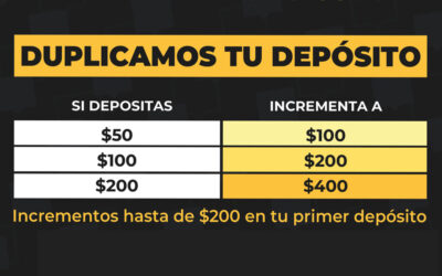 DUPLICAMOS TU PRIMER DEPÓSITO HASTA $200